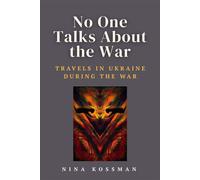 No One Talks About the War Travels in Ukraine During the War - Nina Kossman - Open Ends Press - ebook (ePub) - Livre