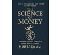 No one teaches you how money really works: The Science Of Money