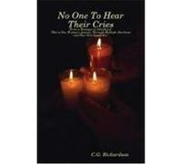 No One to Hear Their Cries Richardson, C. G. (Auteur)