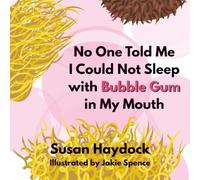 No One Told Me I Could Not Sleep with Bubble Gum in My Mouth