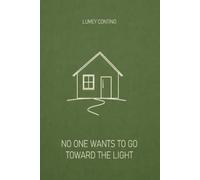 No one wants to go toward the light