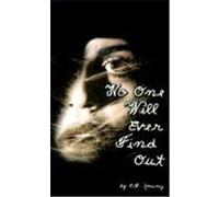 No One Will Ever Find Out E. A. Young (Auteur)