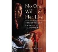 No One Will Let Her Live - Women`S Struggle For Well-Being In A Delhi Slum