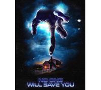 No One Will Save You: A Screenplay