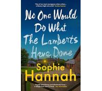 No One Would Do What The Lamberts Have Done: 'The twist is perfection. I think it's just about the cleverest thing I've ever read' Gillian McAllister