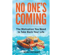No One's Coming: The Motivation You Need to Take Back Your Life