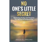 No One's Little Secret: Restoring Purity and Purpose in a World of Compromise