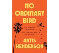 No Ordinary Bird: Drug Smuggling, a Plane Crash, and a Daughter's Quest for the Truth - A Riveting True Crime Memoir of Miami's 1970s Underworld