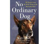 No Ordinary Dog: My Partner from the SEAL Teams to the Bin Laden Raid