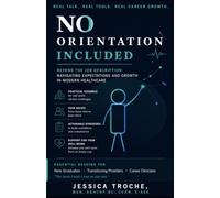 No Orientation Included: Beyond the Job Description: Navigating Expectations and Growth in Modern Healthcare