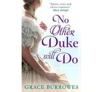 No Other Duke Will Do Grace Burrowes, (Auteur)