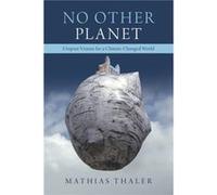 No Other Planet by Mathias University of Edinburgh Thaler Mathias University of Edinburgh Thaler (Auteur)