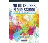 No Outsiders in Our School: Teaching the Equality Act in Primary Schools (Speechmark Practical Resources) - [Version Originale] Inconnu (Auteur)