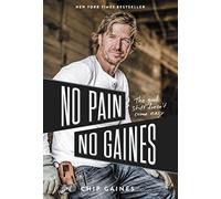 No Pain, No Gaines: The Good Stuff Doesn't Come Easy