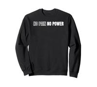 No Pain No Power Citation de motivation Gym Haltérophilie Sweatshirt