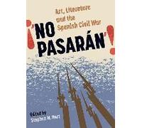 No Pasarán: Art, Literature And The Civil War