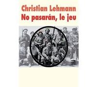No pasarán, le jeu Christian Lehmann (Auteur)