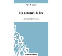 No pasarán, le jeu de Christian Lehmann (Fiche de lecture): Analyse complète de l'oeuvre