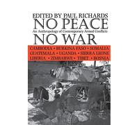 No Peace, No War: An Anthropology Of Contemporary Armed Conflicts