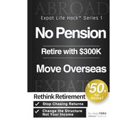 No Pension Retire with $300K Move Overseas: Rethink Retirement | Retire Abroad on $1,000 a Month