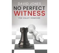 No Perfect Witness: Fox Valley Homicide
