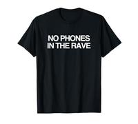 No Phones in The Rave DJ Techno EDM Festival Dubstep Citation T-Shirt