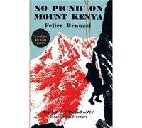 No Picnic on Mount Kenya by Felice Benuzzi Inconnu (Auteur)