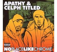 No Place Like Chrome by Apathy & Celph Titled (2007-03-12)