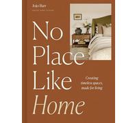 No Place Like Home: Creating timeless spaces, made for living