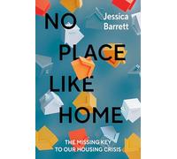 No Place Like Home: The Missing Key to Our Housing Crisis