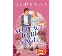 No Place to be Single - This Love Tastes Like Trouble: Roman | Limitiert: gestalteter Buchschnitt exklusiv in der 1. Auflage.