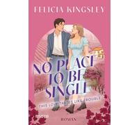 No Place to be Single - This Love Tastes Like Trouble: Roman | Limitiert: gestalteter Buchschnitt exklusiv in der 1. Auflage.