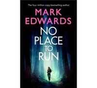 No Place to Run by Mark Edwards Mark Edwards (Auteur)