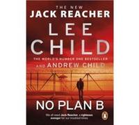 No Plan B Andrew Child (Auteur), Lee Child (Auteur), Jack Reacher (Auteur)