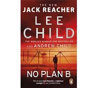 No Plan B: The unputdownable new 2022 Jack Reacher thriller from the No.1 bestselling authors