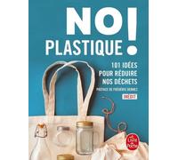 No Plastique ! - 101 Idées Pour Réduire Nos Déchets