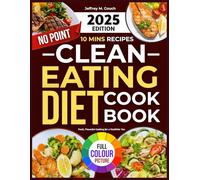 NO POINT CLEAN EATING DIET COOKBOOK: Fresh, Flavorful Cooking for a Healthier You