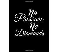 No Pressure No Diamonds: 2020-2021, 2 Year Monthly Planner , Calendar Schedule Organizer January 2020 To December 2021 (24 Months) With Inspirational Quotes And Space For Goals, To Do Lists, Notes And