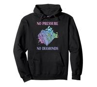 No Pressure No Diamonds Idée Cadeau Motivation Sweat à Capuche