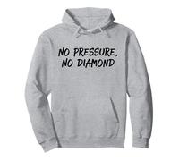 No Pressure No Diamonds T-Shirt de Motivation pour athlète Sweat à Capuche
