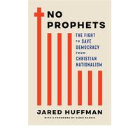 No Prophets The Fight to Save Democracy from Christian Nationalism - Jared Huffman - W. w. norton & company - ebook (ePub) - Livre