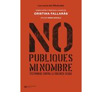 NO PUBLIQUES MI NOMBRE: TESTIMONIOS CONTRA LA VIOLENCIA SEXUAL