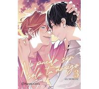 No puedo ser solo tu amigo nº 03/03