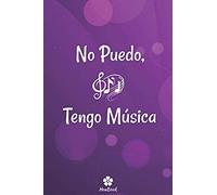 No Puedo, Tengo Música: Cuaderno Original Y Divertido Para Amantes De La Música.