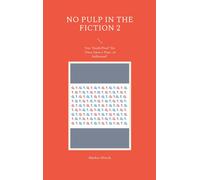 No Pulp In The Fiction 2
