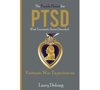 No Purple Heart for PTSD: Vietnam War Experiences