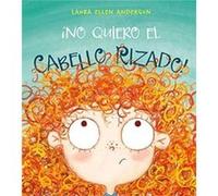 No quiero el cabello rizado by Anderson & Laura Ellen Anderson, L E (Auteur)