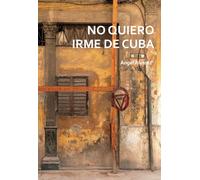 No quiero irme de Cuba