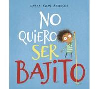 No Quiero Ser Bajito - [Livre en VO] Anderson, L E (Auteur)