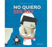 No Quiero Ser Rey - [Livre en VO] Del Mazo, Margarita (Auteur)